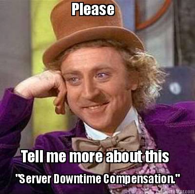 please-tell-me-more-about-this-server-downtime-compensation