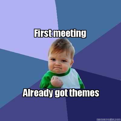 first-meeting-already-got-themes