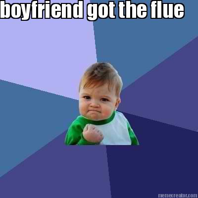 boyfriend-got-the-flue