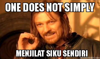 one-does-not-simply-menjilat-siku-sendiri