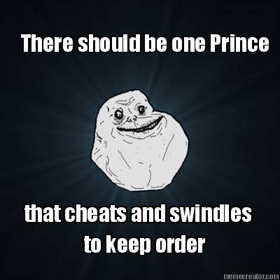 there-should-be-one-prince-that-cheats-and-swindles-to-keep-order