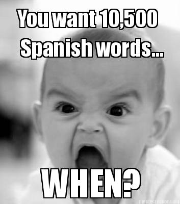you-want-10500-spanish-words...-when