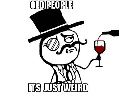old-people-its-just-weird