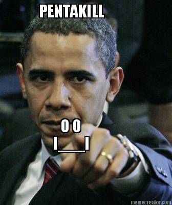 pentakill-o-o-i___i