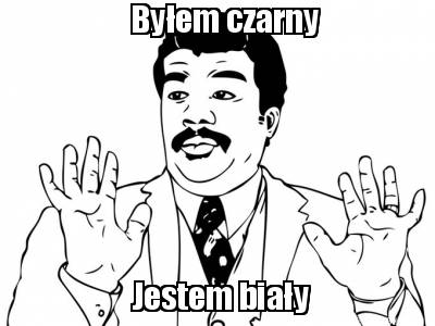 byem-czarny-jestem-biay