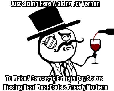 just-sitting-here-waiting-for-vernon-to-make-a-sarcastic-fathers-day-status-diss