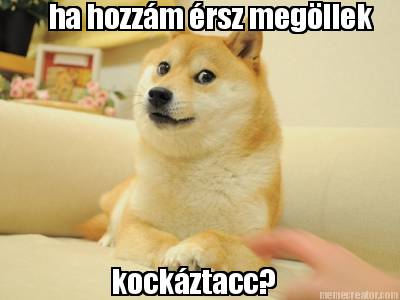 ha-hozzm-rsz-megllek-kockztacc