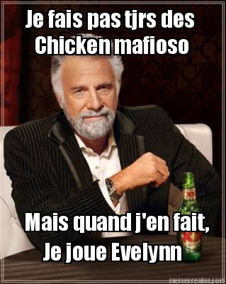 je-fais-pas-tjrs-des-chicken-mafioso-mais-quand-jen-fait-je-joue-evelynn