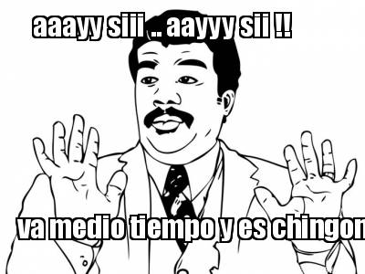 aaayy-siii-..-aayyy-sii-va-medio-tiempo-y-es-chingon