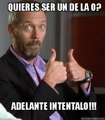 quieres-ser-un-de-la-o-adelante-intentalo