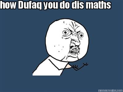 how-dufaq-you-do-dis-maths0