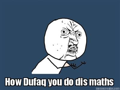 how-dufaq-you-do-dis-maths6