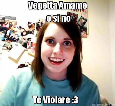 vegetta-amame-o-si-no-te-violare-3