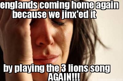 englands-coming-home-again-because-we-jinxed-it-by-playing-the-3-lions-song-agai
