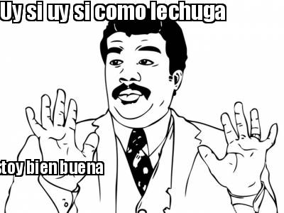 uy-si-uy-si-como-lechuga-y-estoy-bien-buena