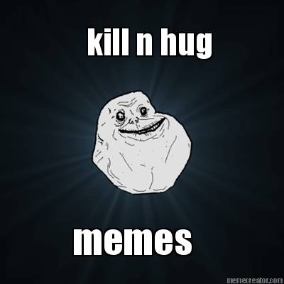 kill-n-hug-memes