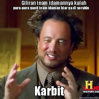 giliran-team-idamannya-kalah-pura-pura-ganti-team-idaman-biar-ga-di-sorakin-karb