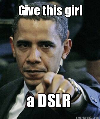 give-this-girl-a-dslr