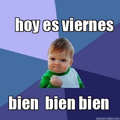hoy-es-viernes-bien-bien-bien