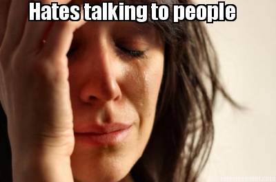 hates-talking-to-people