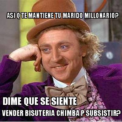 asi-q-te-mantiene-tu-marido-millonario-dime-que-se-siente-vender-bisuteria-chimb
