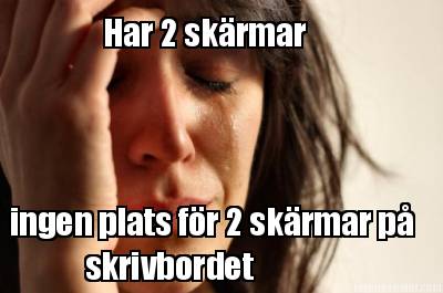 har-2-skrmar-ingen-plats-fr-2-skrmar-p-skrivbordet