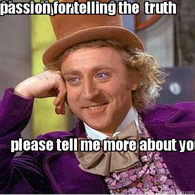oh-really-calzone-please-tell-me-more-about-your-passion-for-telling-the-truth
