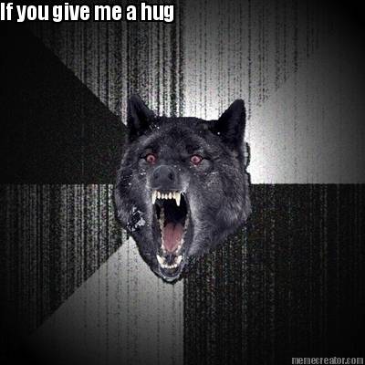 if-you-give-me-a-hug