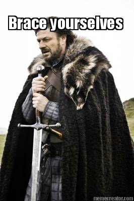 brace-yourselves12