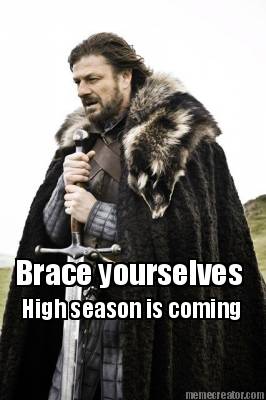 brace-yourselves-high-season-is-coming