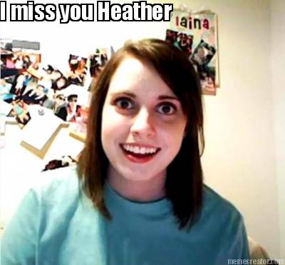 i-miss-you-heather