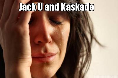 jack-u-and-kaskade