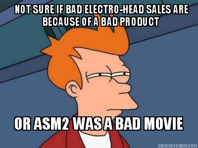 not-sure-if-bad-electro-head-sales-are-or-asm2-was-a-bad-movie-because-of-a-bad-