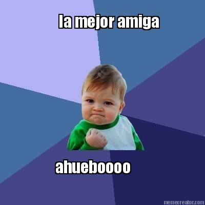 la-mejor-amiga-ahueboooo