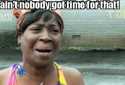 you-want-me-to-re-audit-that-packet-aint-nobody-got-time-for-that