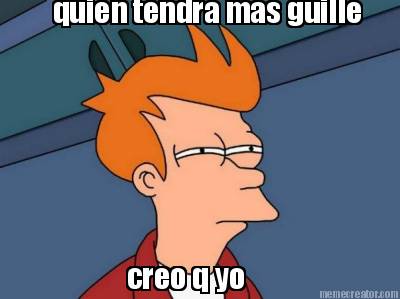 quien-tendra-mas-guille-creo-q-yo8