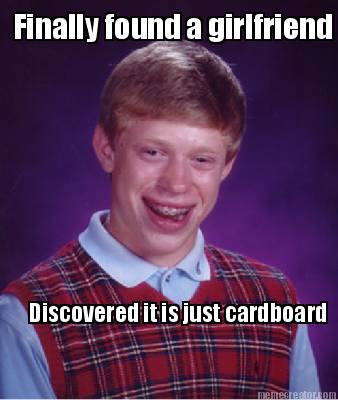 finally-found-a-girlfriend-discovered-it-is-just-cardboard