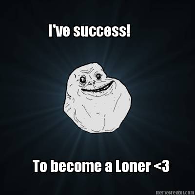 ive-success-to-become-a-loner-