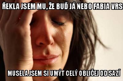 ekla-jsem-mu-e-bu-j-nebo-fabia-vrs-musela-jsem-si-umt-cel-obliej-od-saz
