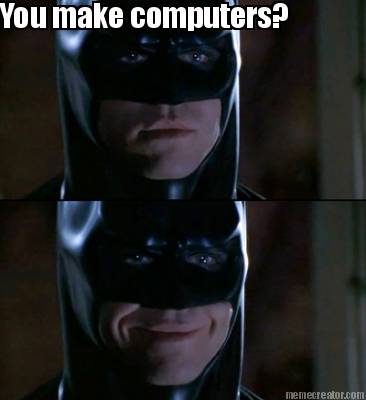 you-make-computers
