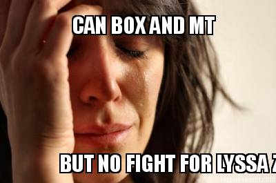 can-box-and-mt-but-no-fight-for-lyssa-zampa