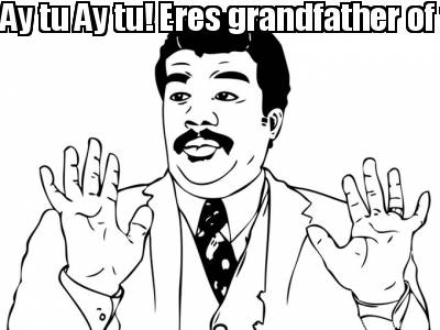 ay-tu-ay-tu-eres-grandfather-of-the-year
