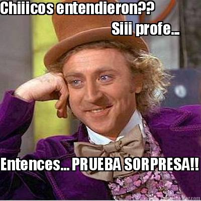 chiiicos-entendieron-siii-profe...-entences...-prueba-sorpresa