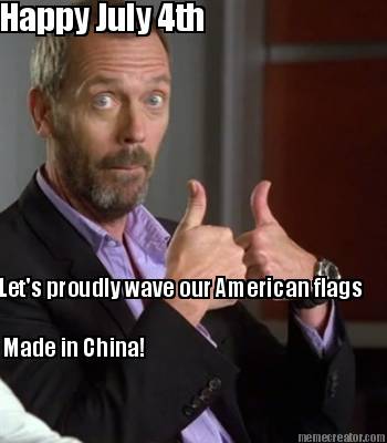 made-in-china-lets-proudly-wave-our-american-flags-happy-july-4th