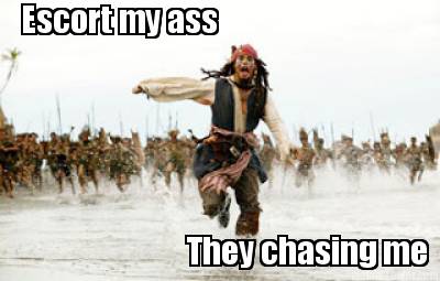 escort-my-ass-they-chasing-me