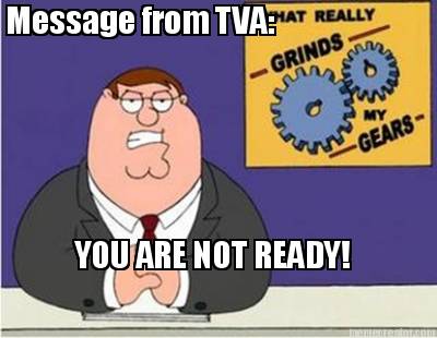 message-from-tva-you-are-not-ready
