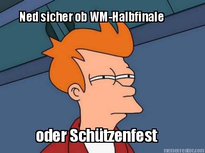 ned-sicher-ob-wm-halbfinale-oder-schtzenfest2