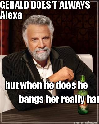 gerald-doest-always-alexa-but-when-he-does-he-bangs-her-really-hard