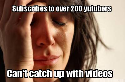 subscribes-to-over-200-yutubers-cant-catch-up-with-videos