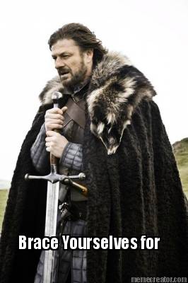 brace-yourselves-for